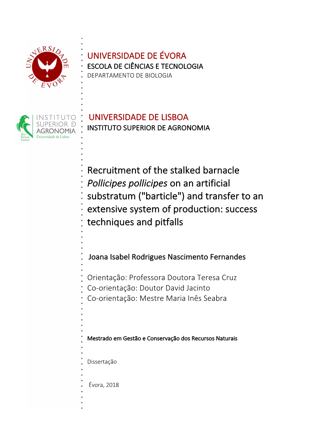 Recruitment of the Stalked Barnacle Pollicipes Pollicipes on an Artificial