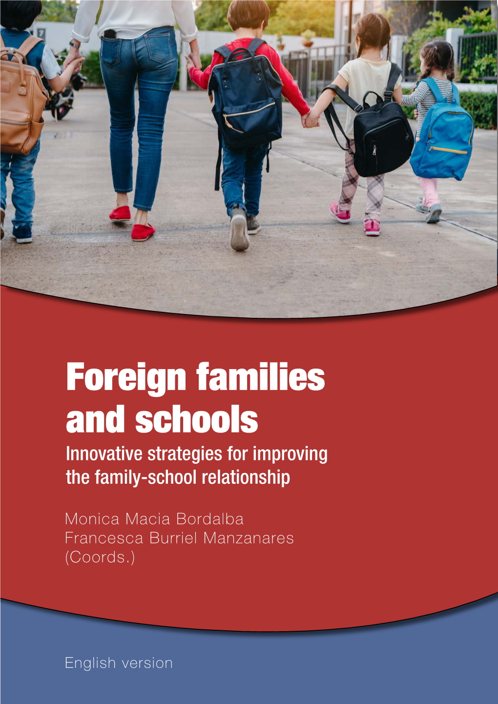 Foreign Families and Schools Innovative Strategies for Improving the Family-School Relationship