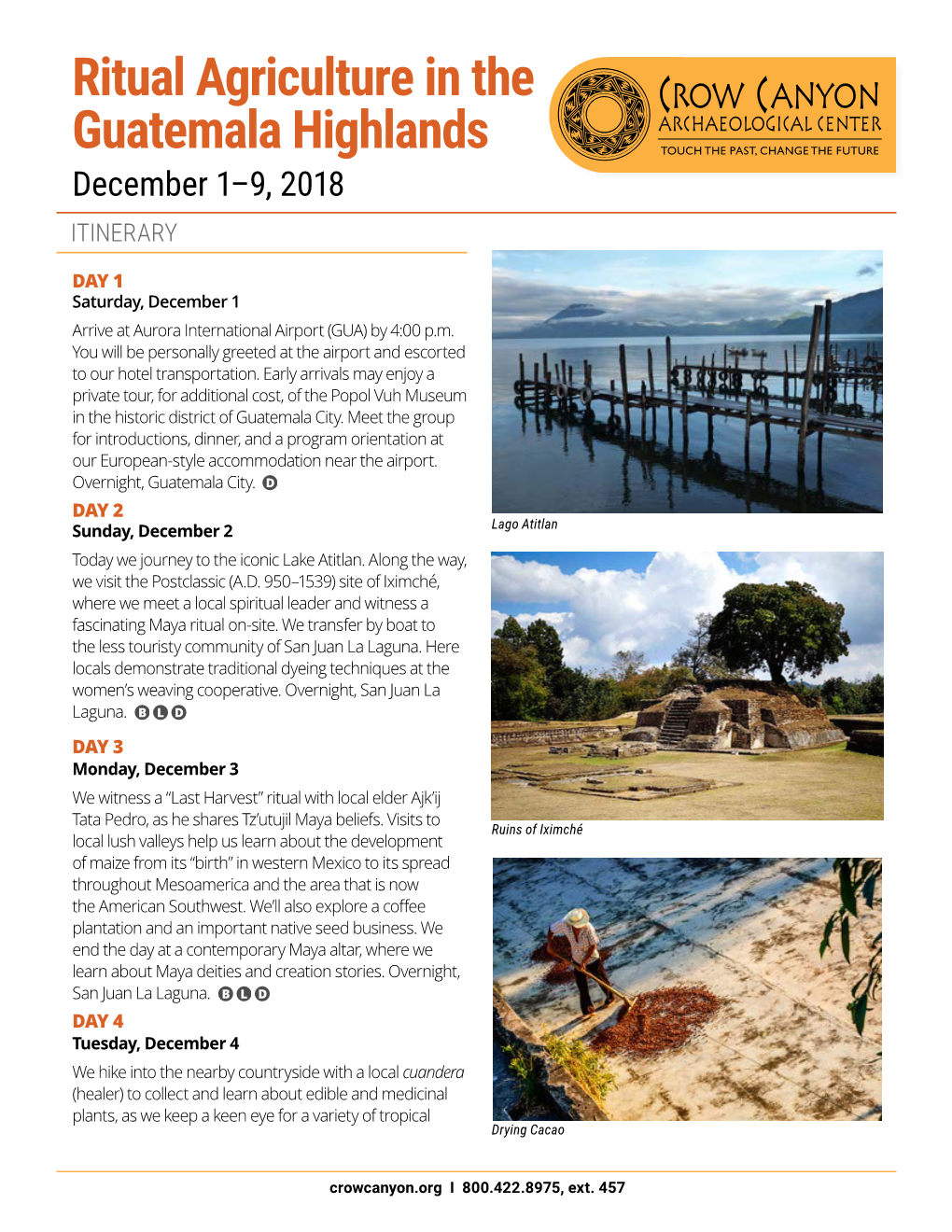 Ritual Agriculture in the Guatemala Highlands December 1–9, 2018 ITINERARY Day 1 Saturday, December 1 Arrive at Aurora International Airport (GUA) by 4:00 P.M