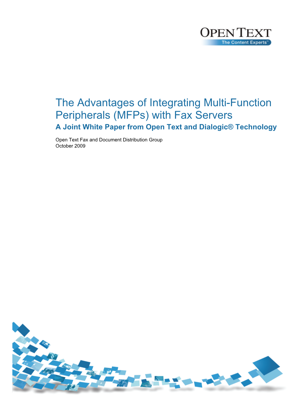 The Advantages of Integrating Multi-Function Peripherals (Mfps) with Fax Servers a Joint White Paper from Open Text and Dialogic® Technology