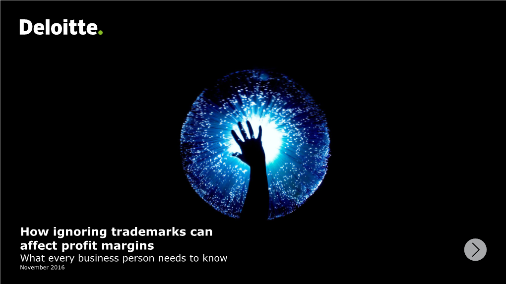 How Ignoring Trademarks Can Affect Profit Margins What Every Business Person Needs to Know November 2016 Chapters Click to See More Detailed Information