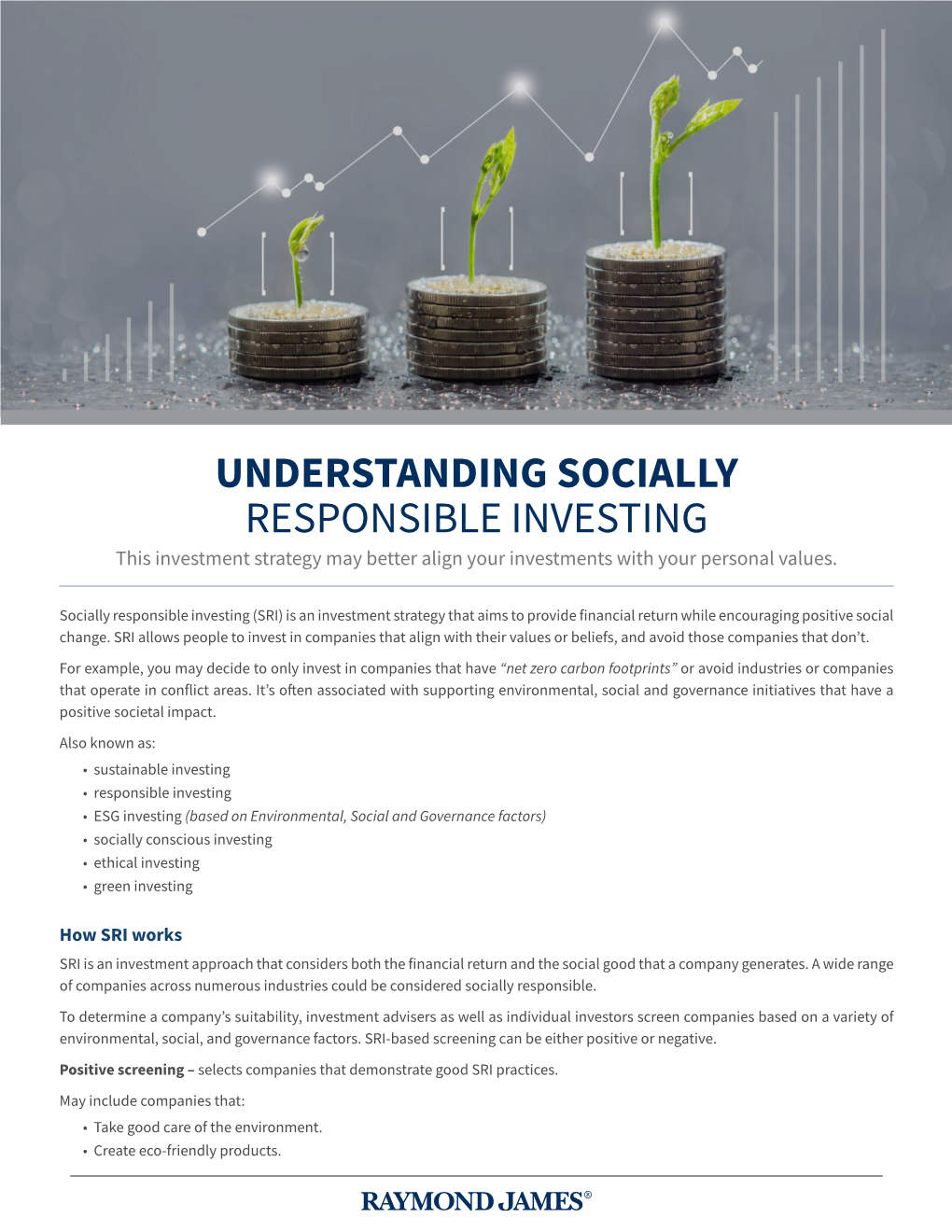 UNDERSTANDING SOCIALLY RESPONSIBLE INVESTING This Investment Strategy May Better Align Your Investments with Your Personal Values