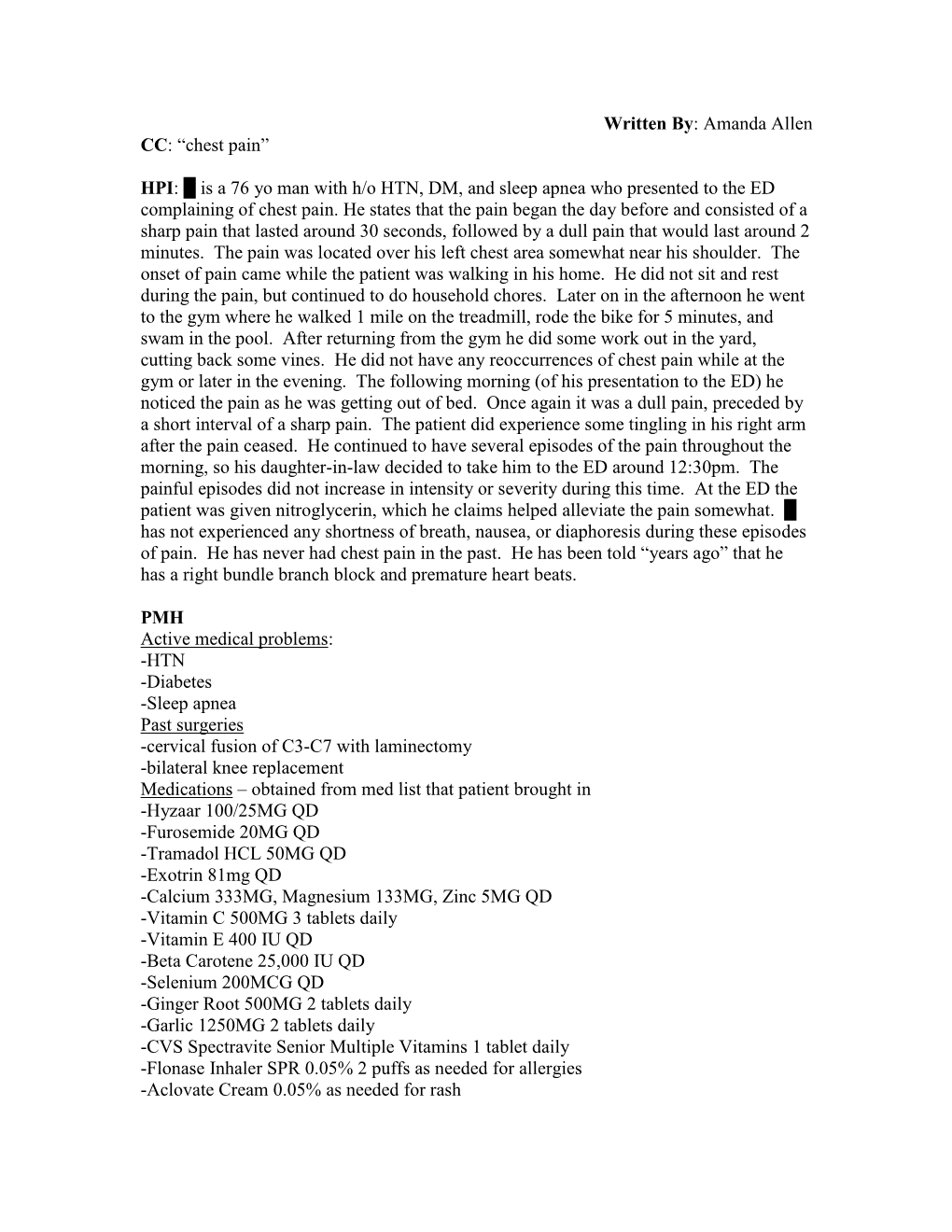 “Chest Pain” HPI: -- Is a 76 Yo Man with H/O HTN, DM, and Sleep Apnea