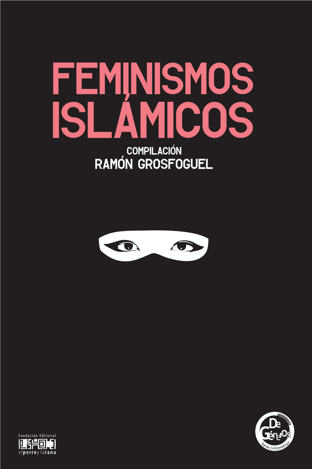 Feminismos Islámicos 1.A Edición Revista Tabula Rasa, N.º 21, Año 2014