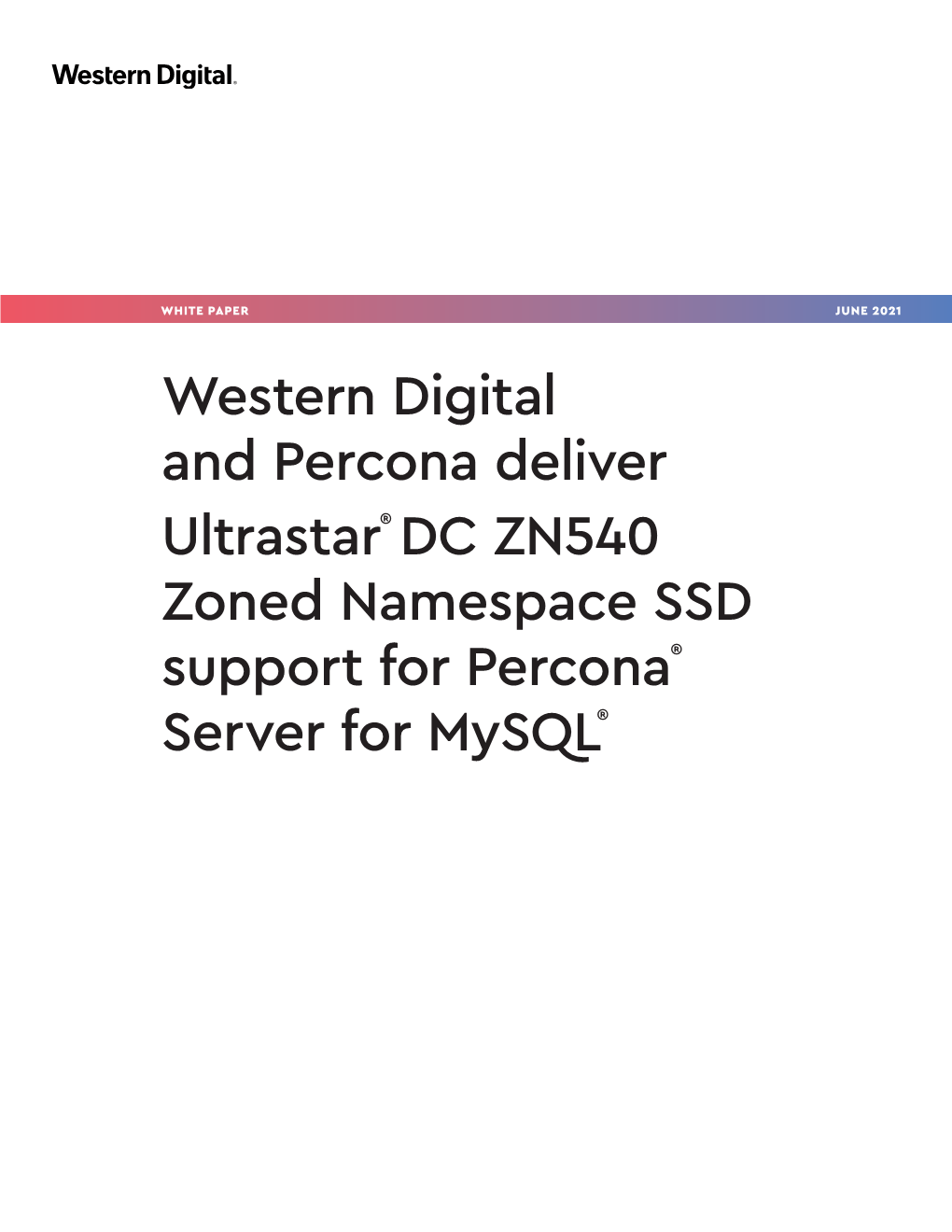 Western Digital and Percona Deliver Ultrastar® DC ZN540 Zoned Namespace SSD Support for Percona® Server for Mysql® WHITE PAPER