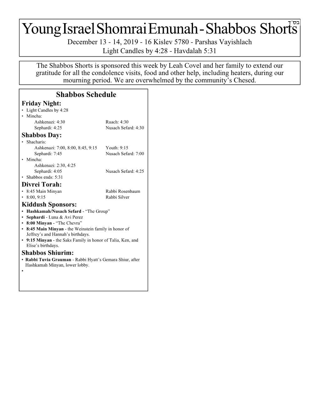 Shabbos Shorts December 13 - 14, 2019 - 16 Kislev 5780 - Parshas Vayishlach Light Candles by 4:28 - Havdalah 5:31