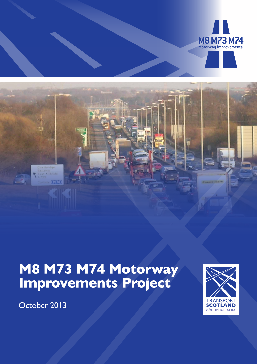 M8 M73 M74 Motorway Improvements Project M8 M73 M74 Motorway Improvements Project