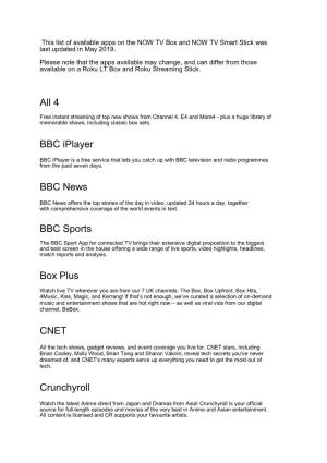 4 BBC Iplayer BBC News BBC Sports Box Plus CNET Crunchyroll
