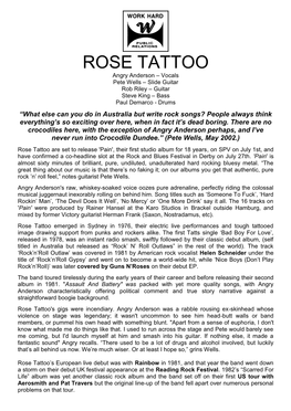 ROSE TATTOO Angry Anderson – Vocals Pete Wells – Slide Guitar Rob Riley – Guitar Steve King – Bass Paul Demarco - Drums