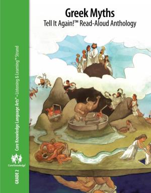 Greek Myths Tell It Again!™ Read-Aloud Anthology Listening & Learning™ Strand Learning™ & Listening Core Knowledge Language Arts® • • Arts® Language Knowledge Core