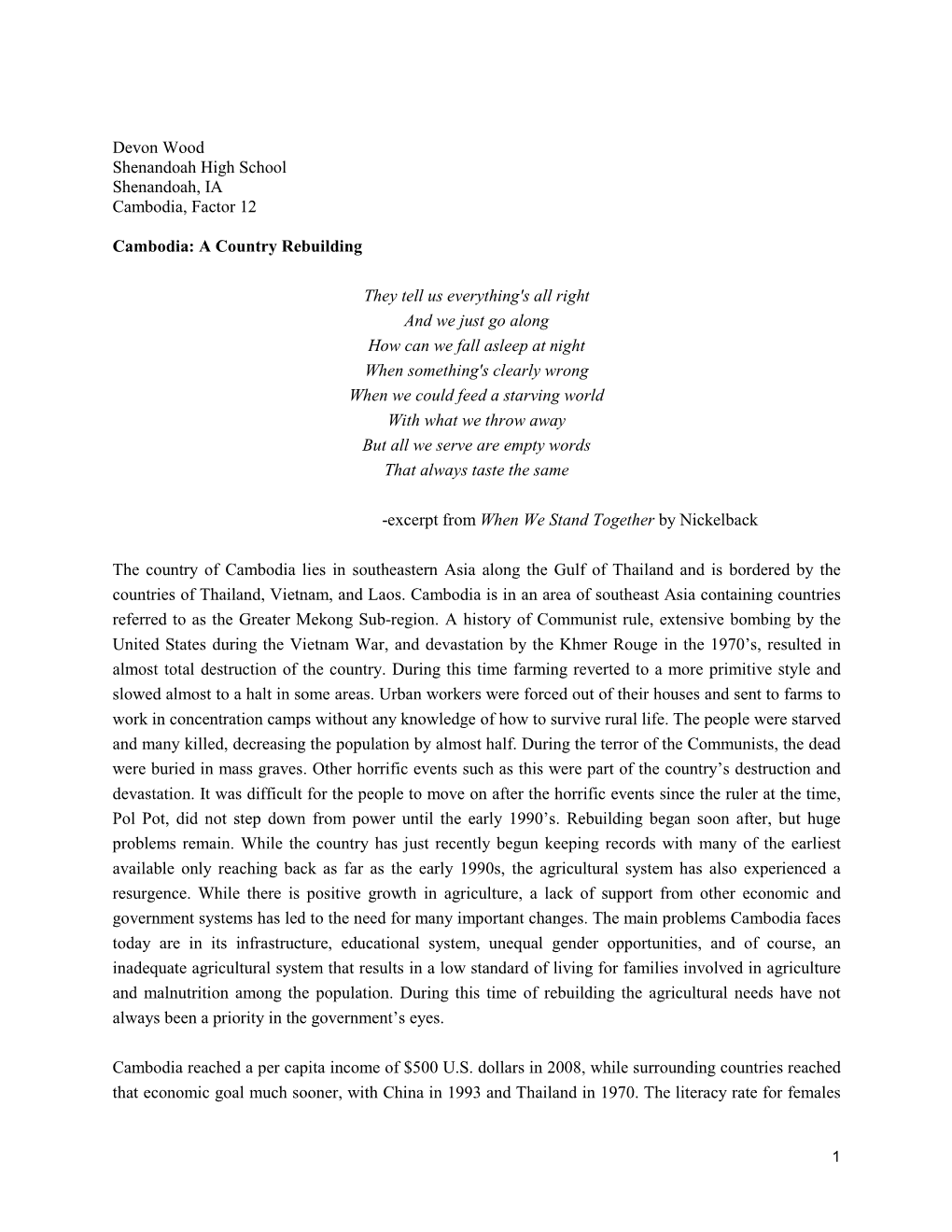 Devon Wood Shenandoah High School Shenandoah, IA Cambodia, Factor 12 Cambodia: a Country Rebuilding They Tell Us Everything's Al