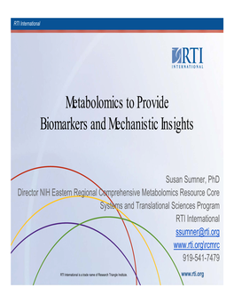Metabolomics to Provide Biomarkers and Mechanistic Insights