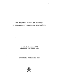 THE INTERPLAY of SEIN and BEDEUTEN in THOMAS MANN's JOSEPH UND SEINE BRUDER Submitted for the Degree of Phd by Charlotte