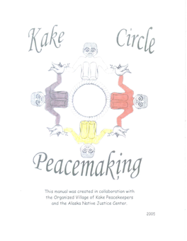 Kake Circle Peacemaking Logo You See on the Cover Was Inspired by Rupert Ross's Work, Returning to the Teachings: Exploring Moriginal Justice