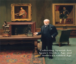 Collecting Spanish Art: Spain’S Golden Age and America’S Gilded Age Gilded America’S and Age Golden Spain’S Art: Collecting Spanish OLOMER C UIS L OSÉ