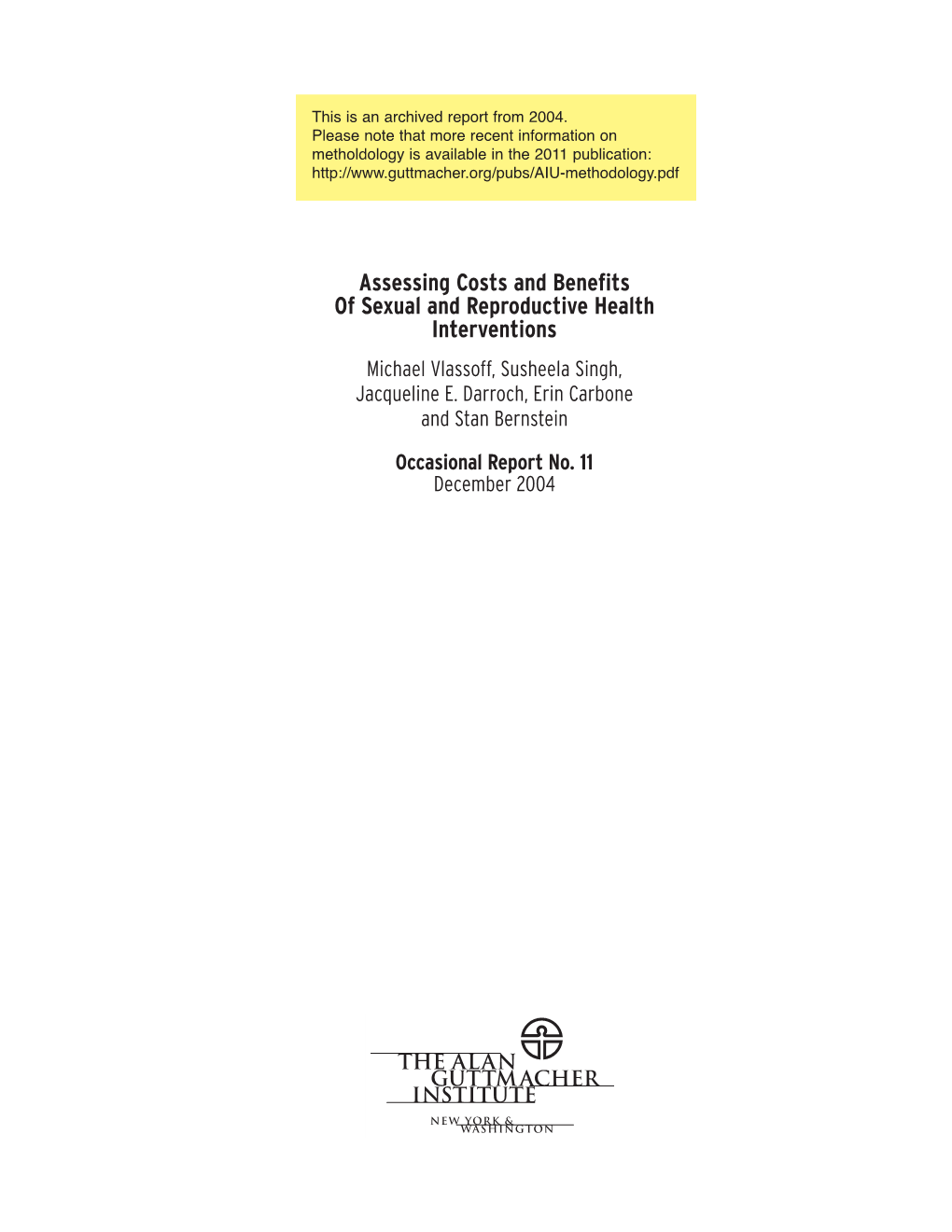 Assessing Costs and Benefits of Sexual and Reproductive Health Interventions Michael Vlassoff, Susheela Singh, Jacqueline E