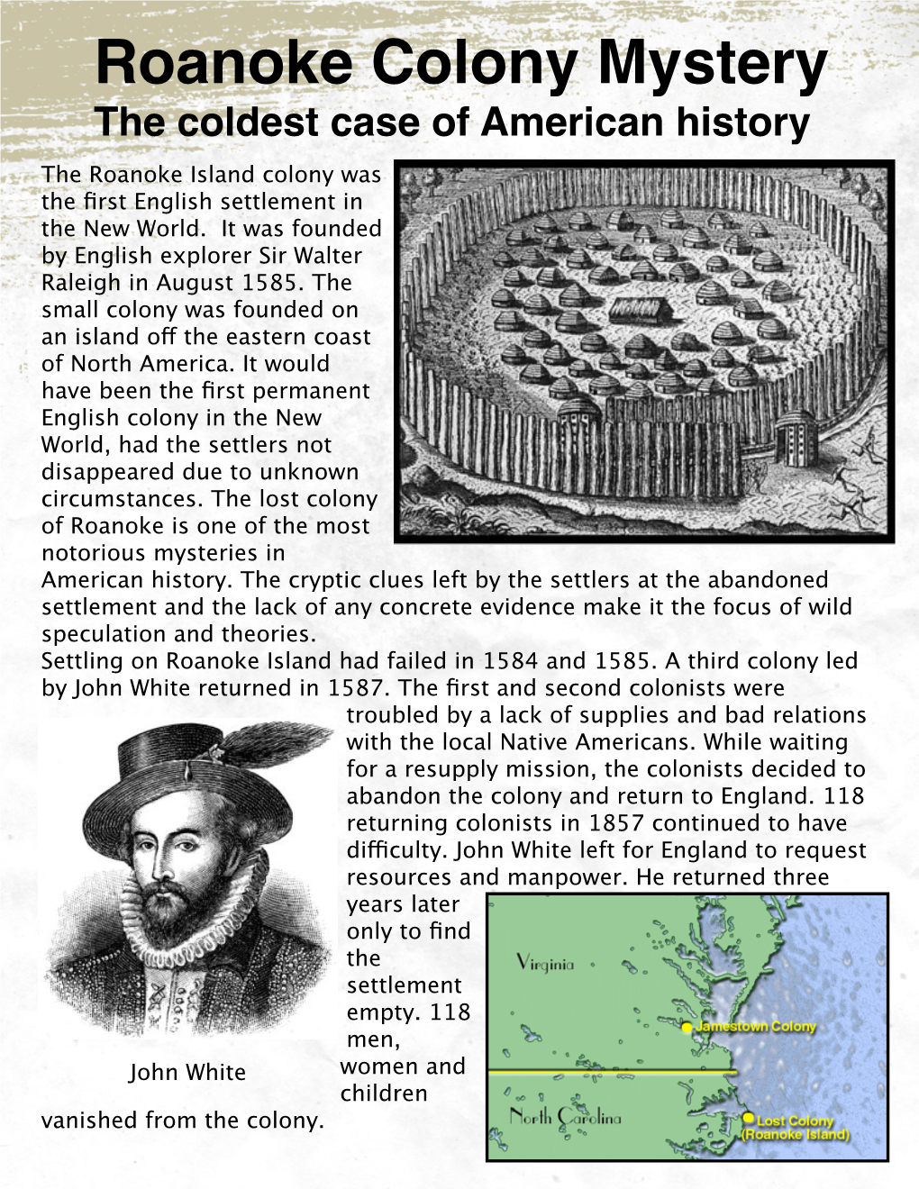 Roanoke Colony Mystery the Coldest Case of American History the Roanoke Island Colony Was the ﬁrst English Settlement in the New World