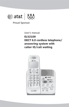 EL52109 DECT 6.0 Cordless Telephone/ Answering System with Caller ID/Call Waiting Congratulations on Purchasing Your New AT&T Product