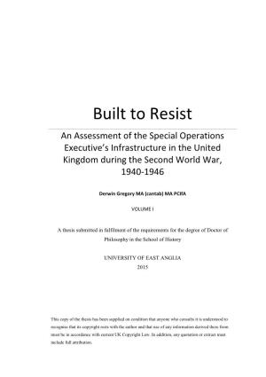 Built to Resist an Assessment of the Special Operations Executive’S Infrastructure in the United Kingdom During the Second World War, 1940-1946