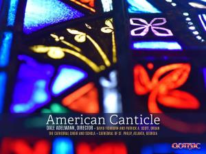 American Canticle DALE ADELMANN, DIRECTOR • DAVID FISHBURN and PATRICK A