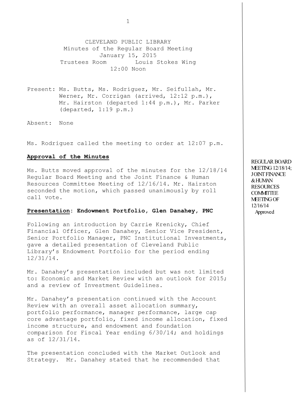 1 CLEVELAND PUBLIC LIBRARY Minutes of the Regular Board Meeting January 15, 2015 Trustees Room Louis Stokes Wing 12:00 Noon