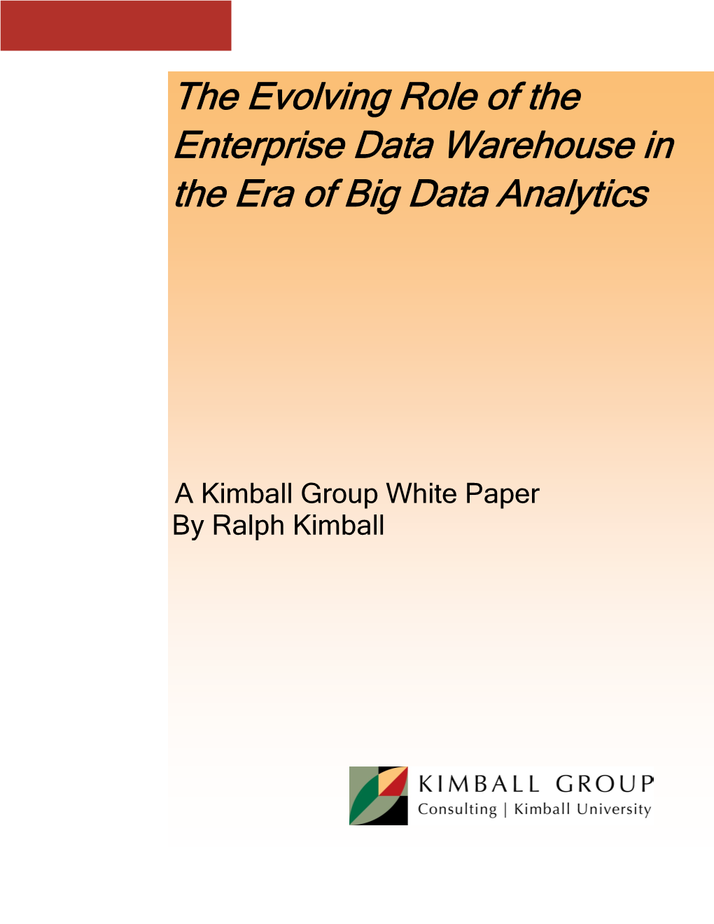 The Evolving Role of the Enterprise Data Warehouse in the Era of Big Data Analytics