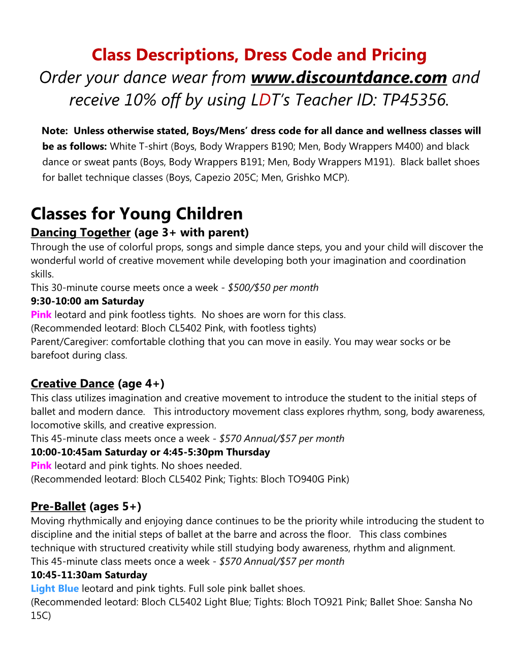 Class Descriptions, Dress Code and Pricing Order Your Dance Wear from and Receive 10% Off by Using LDT’S Teacher ID: TP45356