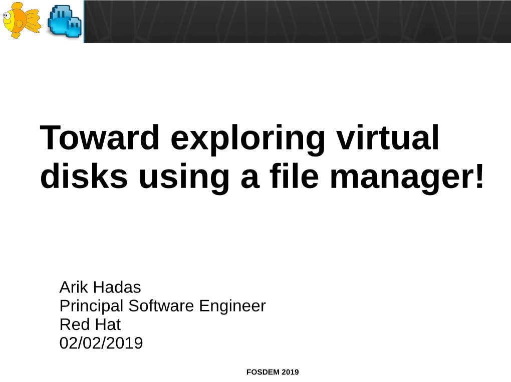 Toward Exploring Virtual Disks Using a File Manager!