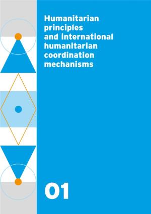 Humanitarian Principles and International Humanitarian Coordination Mechanisms