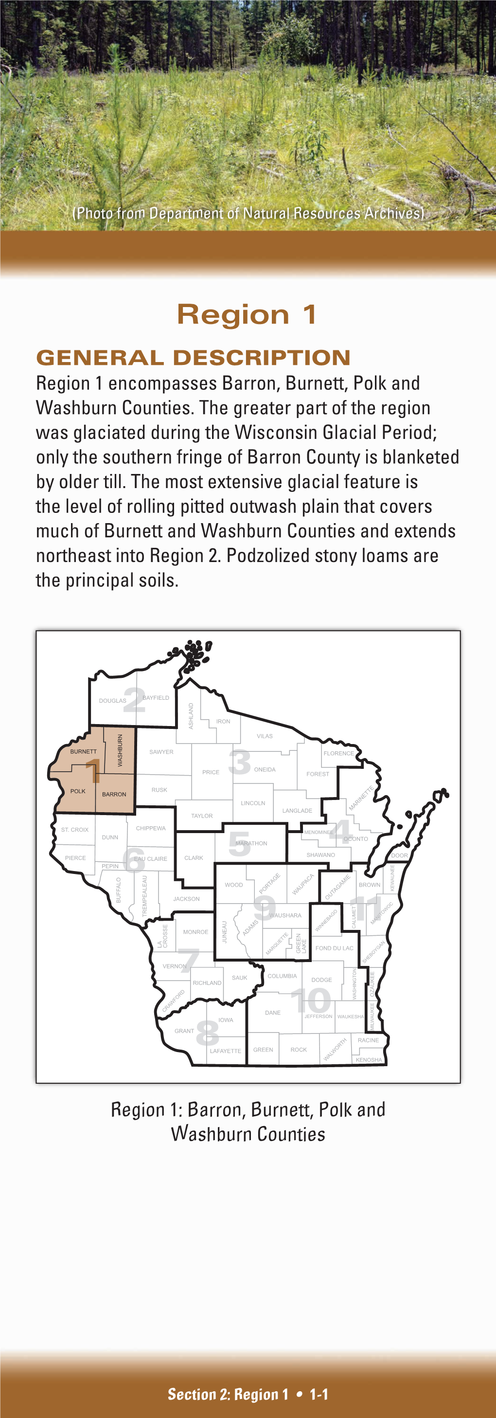 Region 1 GENERAL DESCRIPTION Region 1 Encompasses Barron, Burnett, Polk and Washburn Counties