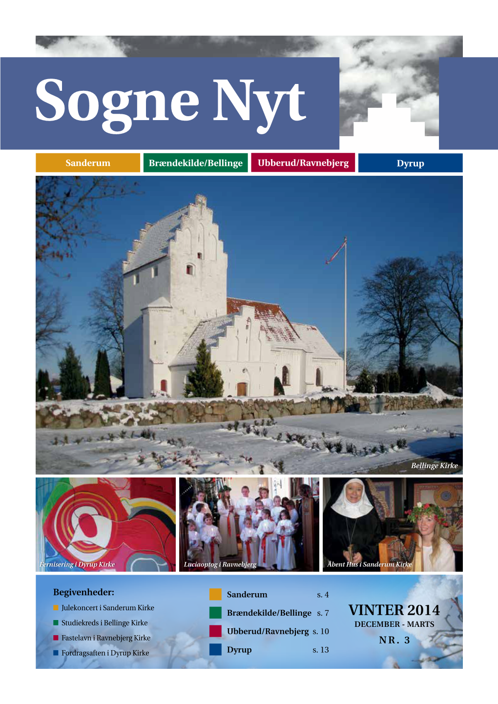 VINTER 2014 N Studiekreds I Bellinge Kirke DECEMBER - MARTS Ubberud/Ravnebjerg S