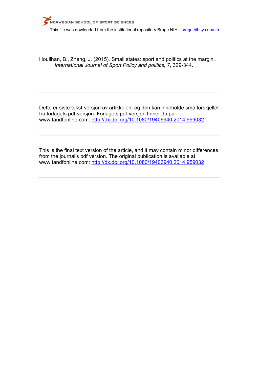 Houlihan, B., Zheng, J. (2015). Small States: Sport and Politics at the Margin