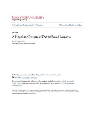 A Hegelian Critique of Desire Based Reasons Kate Padgett-Walsh Iowa State University, Kpadwa@Iastate.Edu