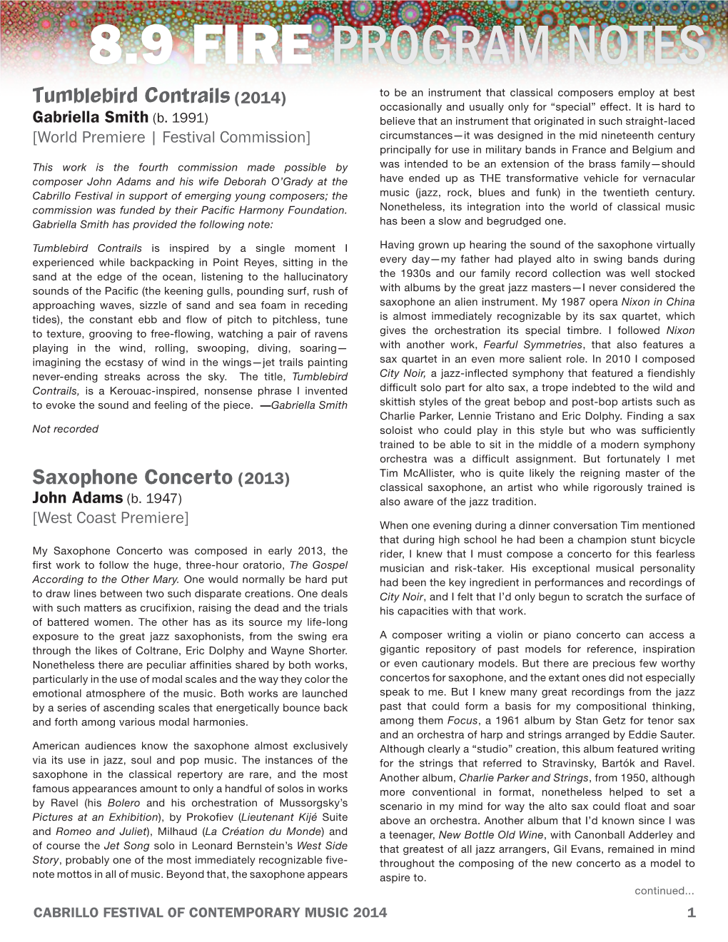 PROGRAM NOTES Tumblebird Contrails (2014) to Be an Instrument That Classical Composers Employ at Best Occasionally and Usually Only for “Special” Effect