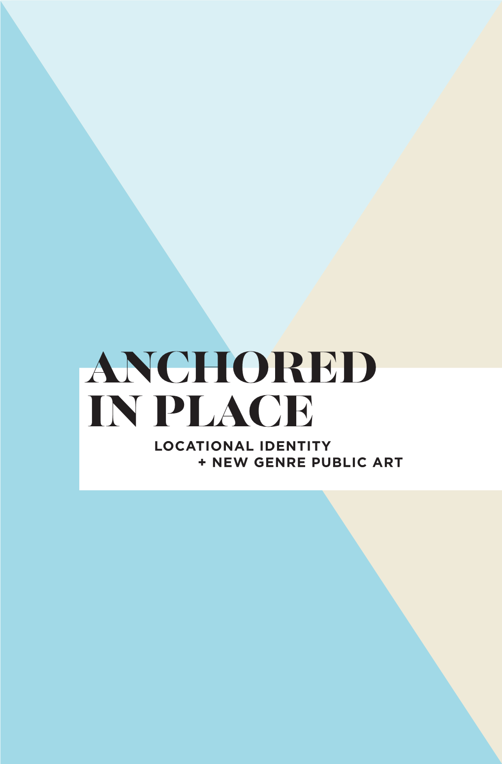 Anchored in Place Locational Identity + New Genre Public Art