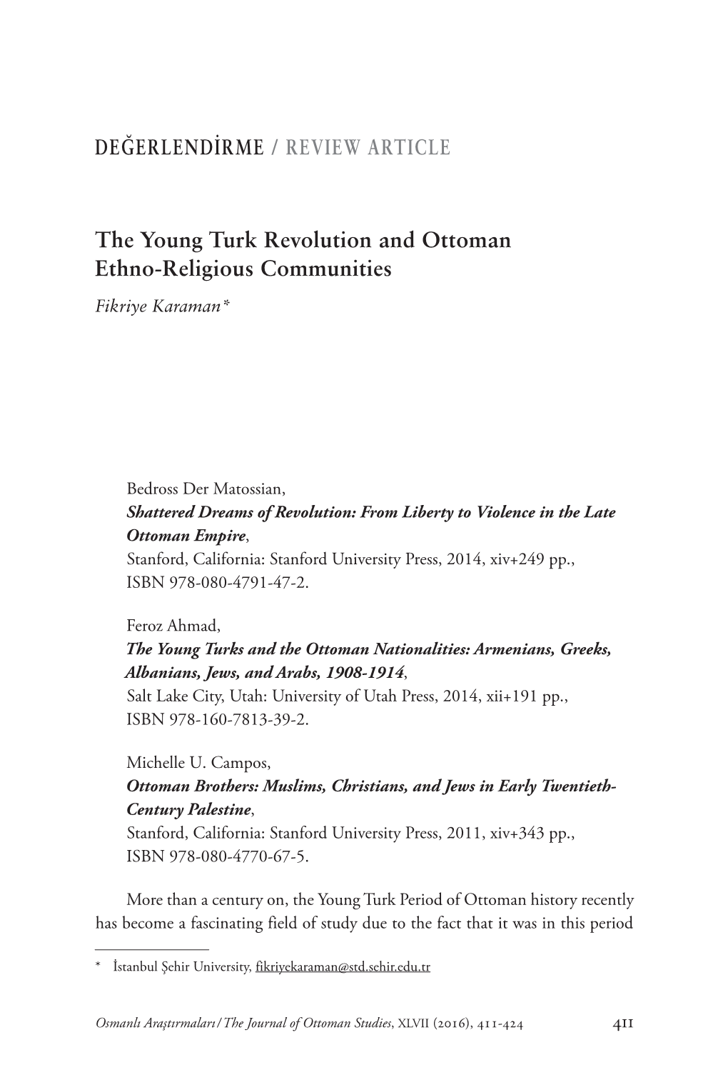 The Young Turk Revolution and Ottoman Ethno-Religious Communities Fikriye Karaman*