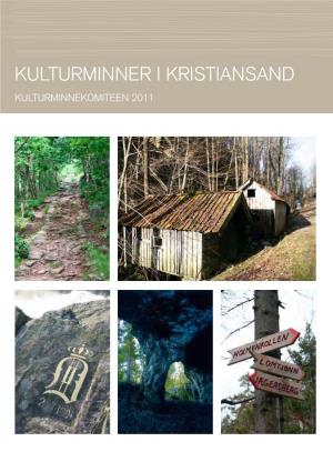 Kulturminner I Kristiansand Kulturminnekomiteen 2011 KULTURMINNER I KRISTIANSAND En Oversikt Innholdsfortegnelse