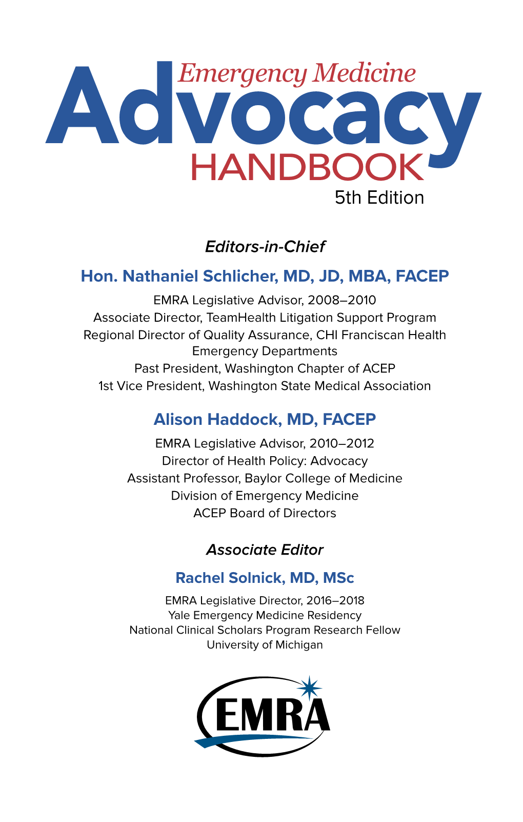 Emergency Medicine Advocacy Handbook, 5Th Edition, Furthering the Tradition of Promoting This and Other EMRA Activities