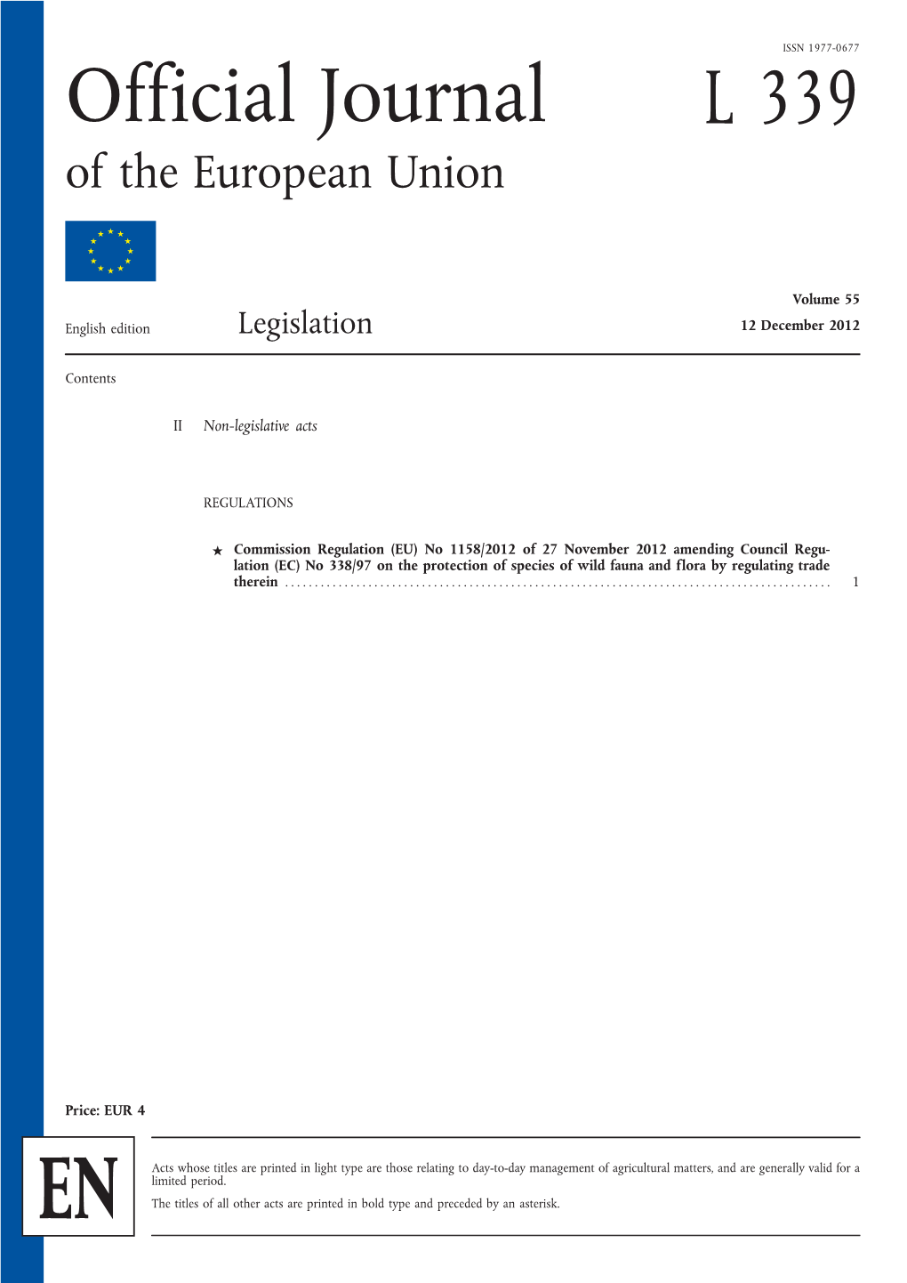 No 1158/2012 of 27 November 2012 Amending Council Regu­ Lation (EC) No 338/97 on the Protection of Species of Wild Fauna and F Lora by Regulating Trade Therein