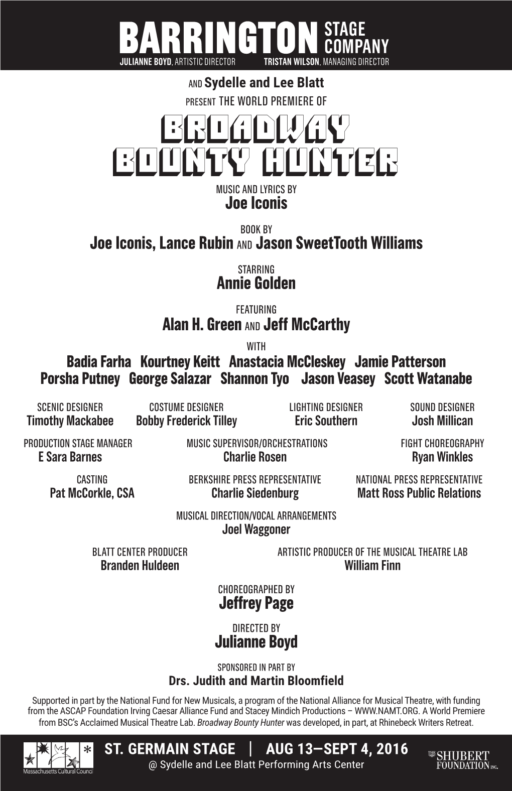 BROADWAY BOUNTY HUNTER MUSIC and LYRICS by Joe Iconis BOOK by Joe Iconis, Lance Rubin and Jason Sweettooth Williams STARRING Annie Golden FEATURING Alan H