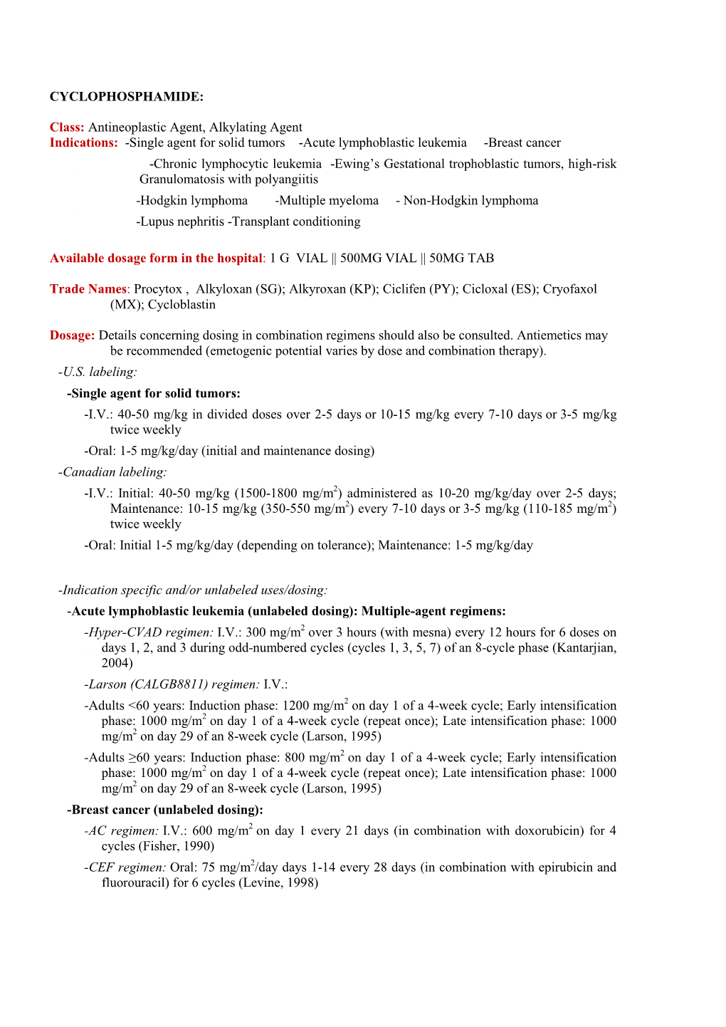 CYCLOPHOSPHAMIDE: Class: Antineoplastic Agent, Alkylating