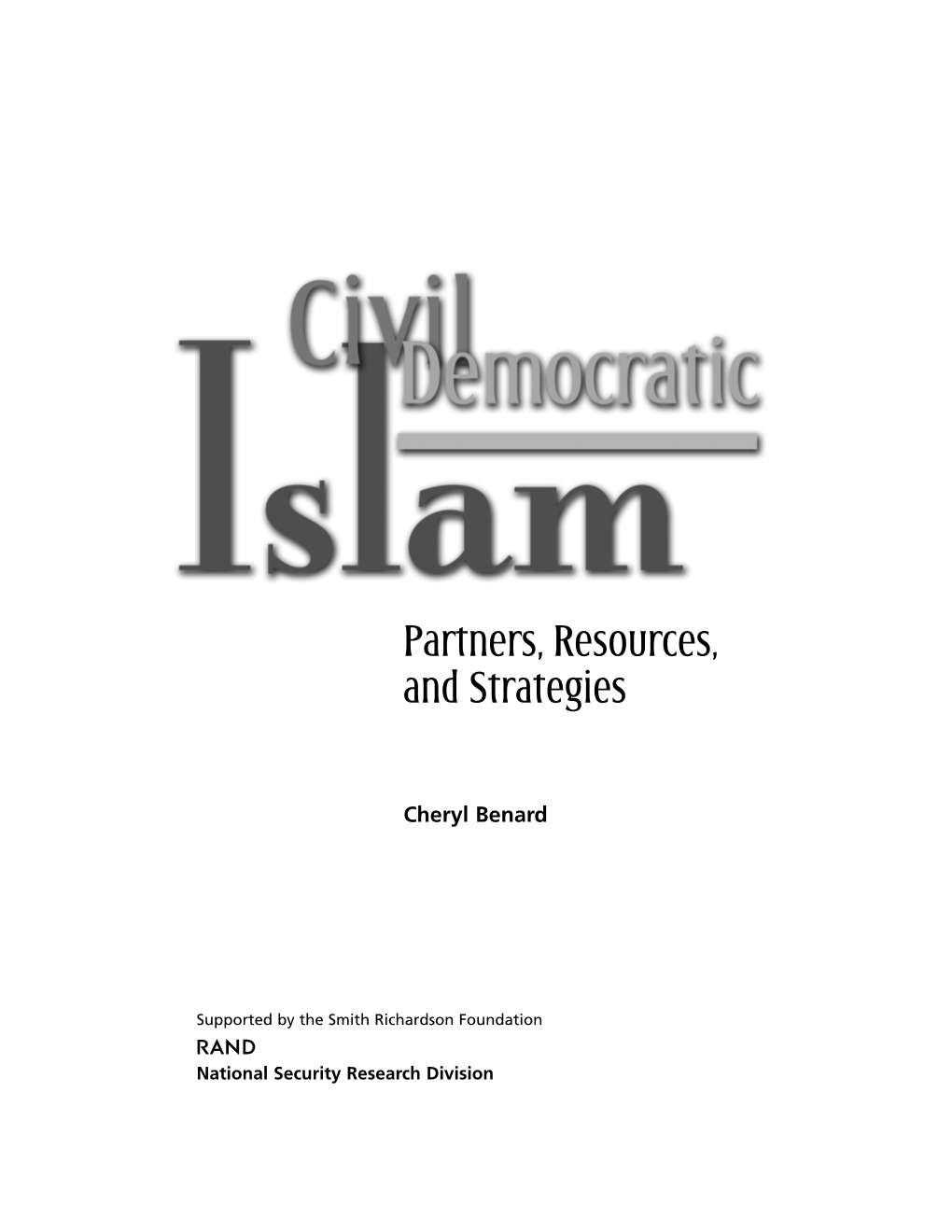 Civil Democratic Islam: Partners, Resources, and Strategies