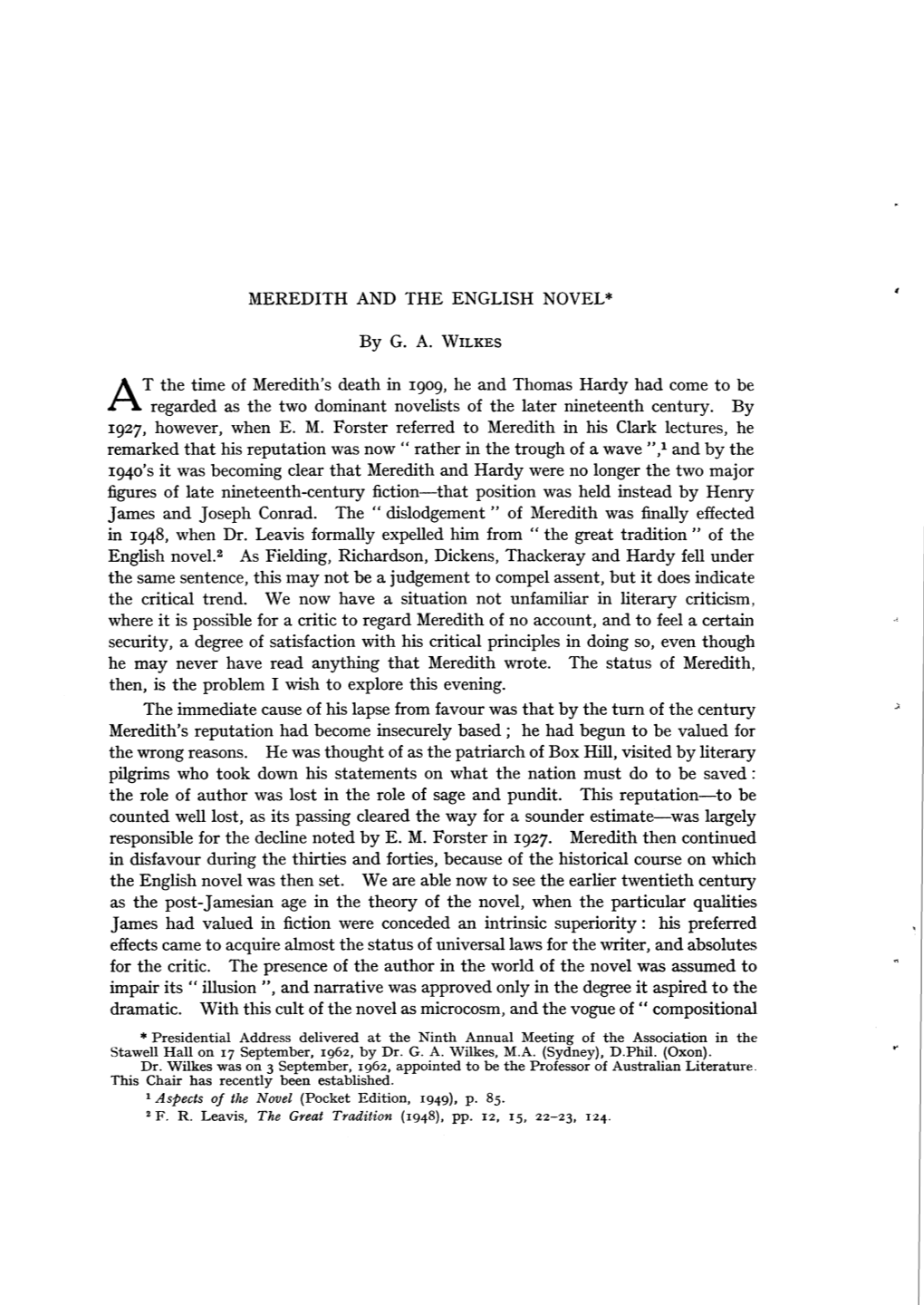 MEREDITH and the ENGLISH NOVEL* by G. A. WILKES at the Time of Meredith's Death in 1909, He and Thomas Hardy Had Come to Be Rega