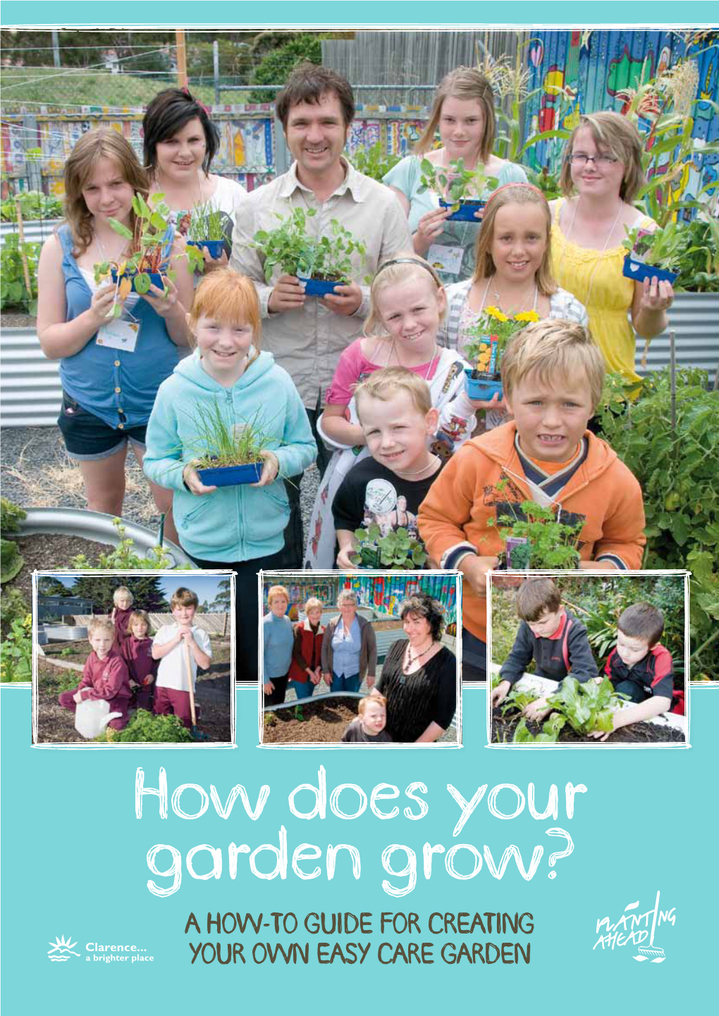 How Does Your Garden Grow? a HOW-TO GUIDE for CREATING YOUR OWN EASY CARE GARDEN Contents