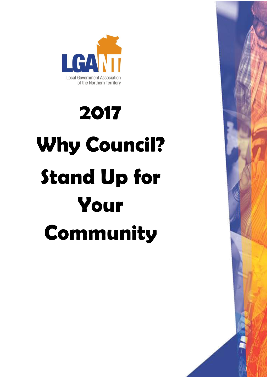 2017 Why Council? Stand up for Your Community