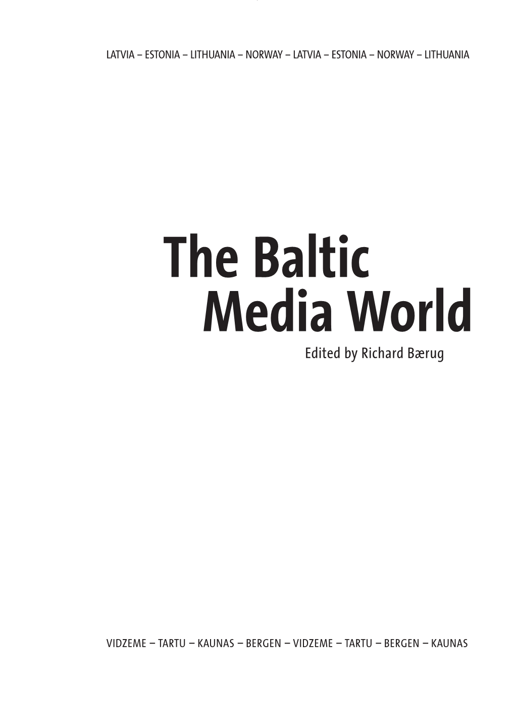 The Baltic Media World Edited by Richard Bærug