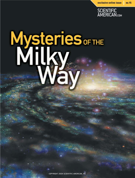 MYSTERIES of the MILKY WAY Scientiﬁcamerican.Com Exclusive Online Issue No