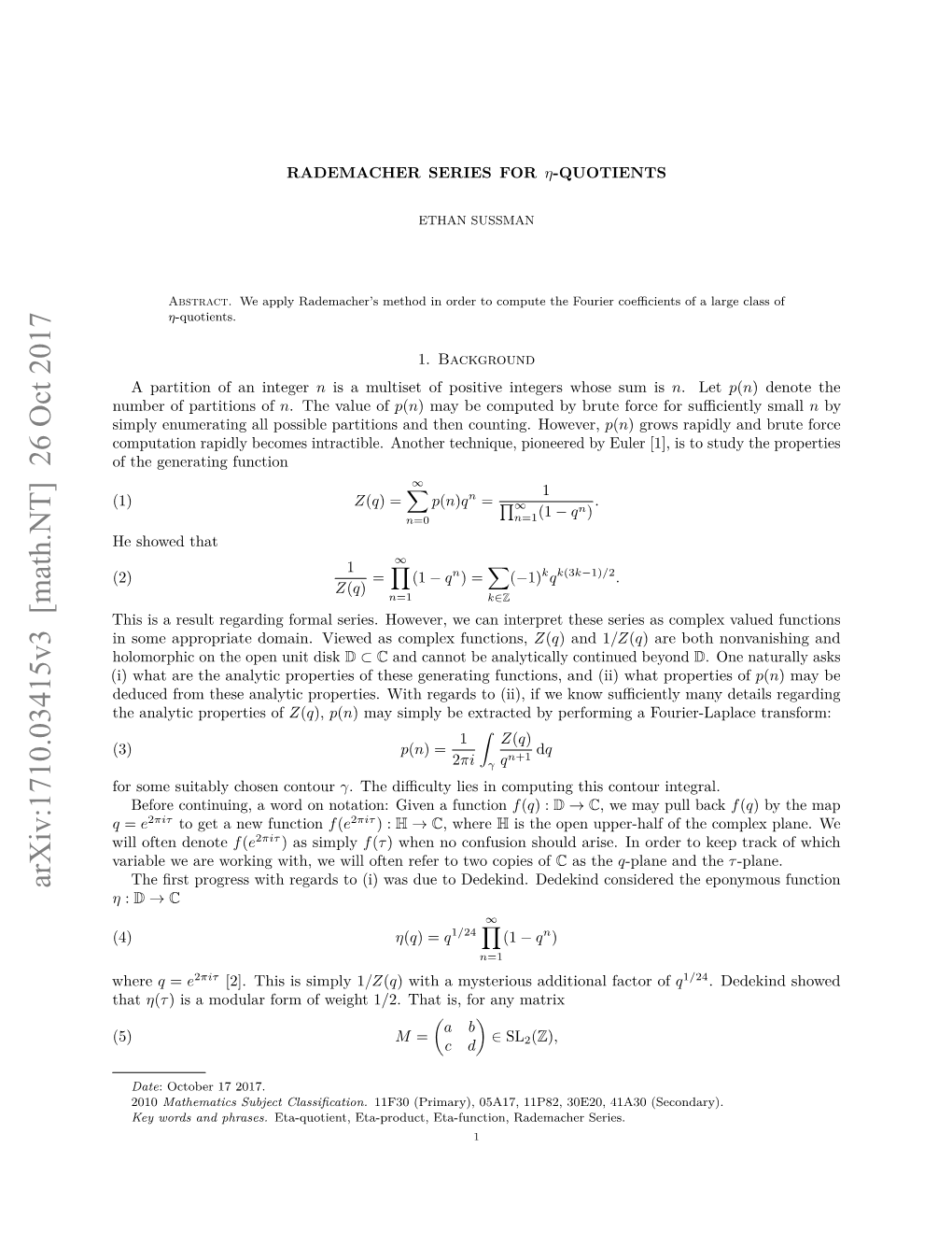 Arxiv:1710.03415V3 [Math.NT] 26 Oct 2017 Η : D → C ∞ Y (4) Η(Q) = Q1/24 (1 − Qn) N=1 Where Q = E2πiτ [2]