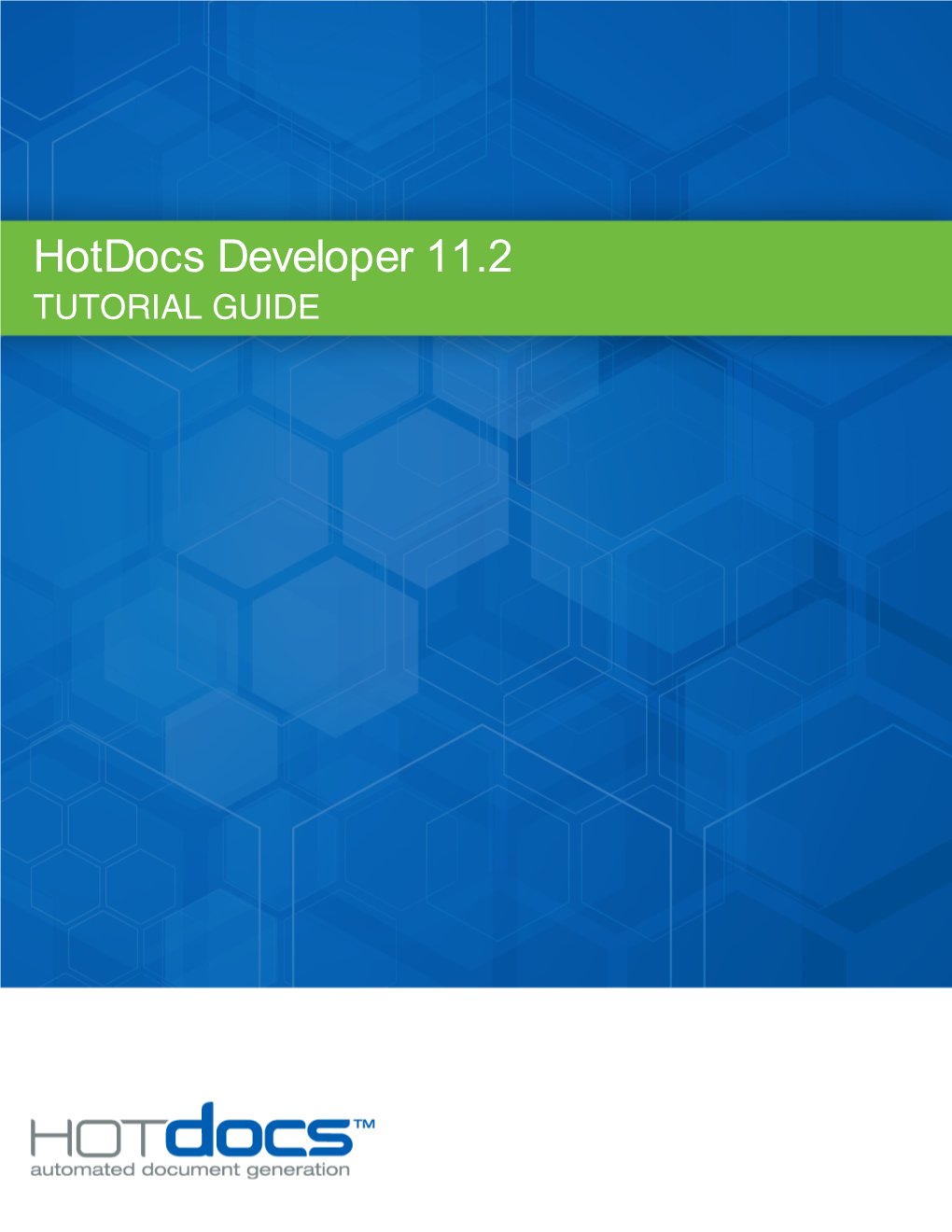 Hotdocs Developer 11.2 TUTORIAL GUIDE Copyright Copyright © 1996-2018 Abacusnext