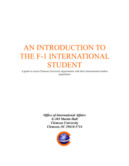 AN INTRODUCTION to the F-1 INTERNATIONAL STUDENT a Guide to Assist Clemson University Departments with Their International Student Population